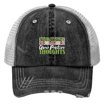 Discover Grow Positive Thoughts Horticulture Ideas Trucker Hats