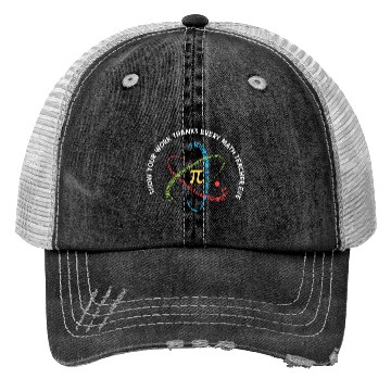Discover Show Your Work Thanks Every Math Teacher Ever Trucker Hats