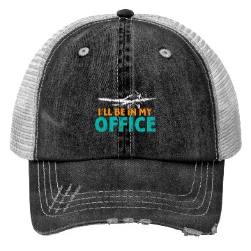 Discover I be in my Office Trucker Hats