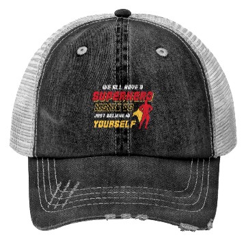 Discover We All Have A Superhero Inside Us Just Believe Trucker Hats