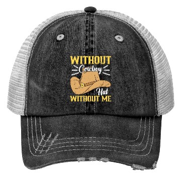 Discover Without Cowboy Hat Without Me I Cowboy Trucker Hats