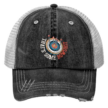 Discover That's Some Bowshit Bow & Arrows Target Archery Trucker Hats