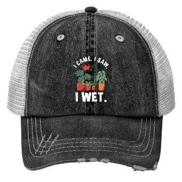 Discover Funny Garden Plant Wet Plants Trucker Hats