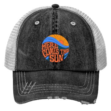 Discover here comes the sun Trucker Hats