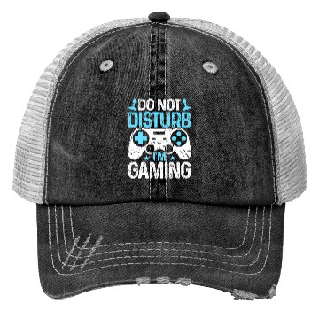 Discover Do Not Disturb I'm Gaming Trucker Hats