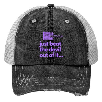 Discover Just Beat The Devil Out Of It Artist Painter Funny Trucker Hats
