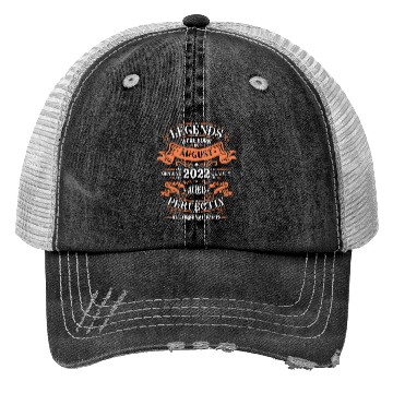 Discover August 2022 anniversary 2022 legends August Trucker Hats