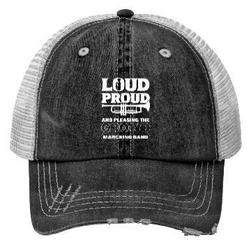 Discover Loud Proud Marching Band Trumpeters Trucker Hats