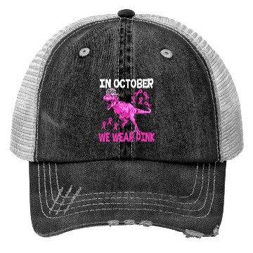 Discover In October We Wear Pink Breast Cancer Trex Dino Ki Trucker Hats