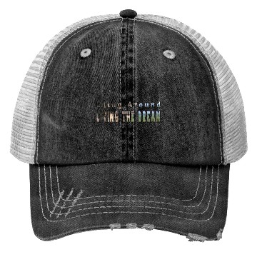 Discover Living the dream Trucker Hats