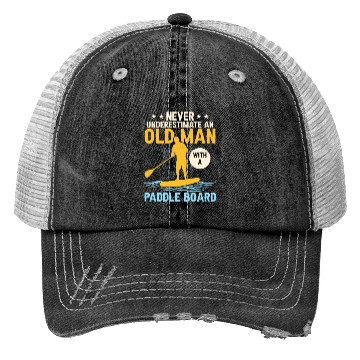 Discover Never Underestimate An Old Man With A Paddle Board Trucker Hats