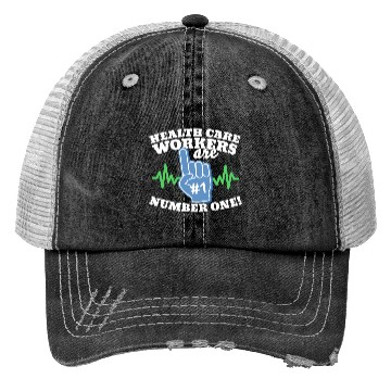 Discover Health Care Workers Are Number One Trucker Hats