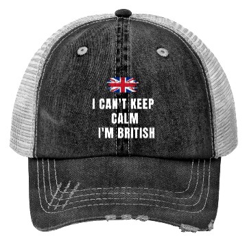 Discover I CAN'T KEEP CALM! I'M BRITISH! Trucker Hats