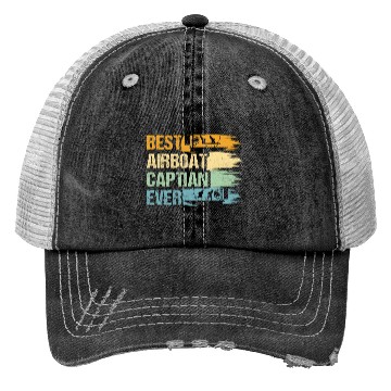 Discover Best Airboat Captian Ever Hydroplane Propeller Swa Trucker Hats
