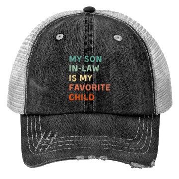 Discover My Son In Law Is My Favorite Child Funny Family Trucker Hats