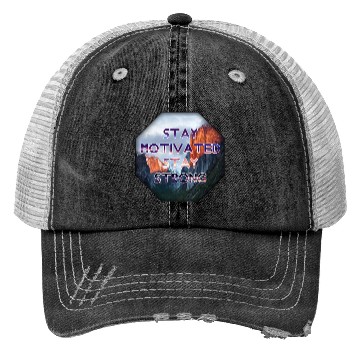 Discover Stay motivated stay strong Trucker Hats