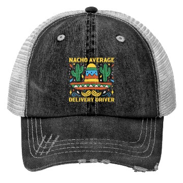 Discover Nacho Average Delivery Driver Cinco De Mayo Trucker Hats