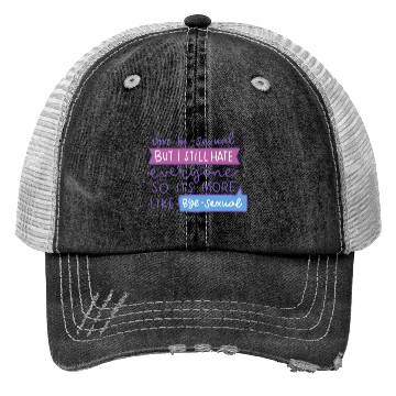 Discover I'm Bi-Sexual But I Still Hate Everyone Trucker Hats