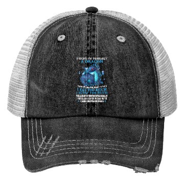 Discover 5 Signs I'M Probably A Dragon Trucker Hats