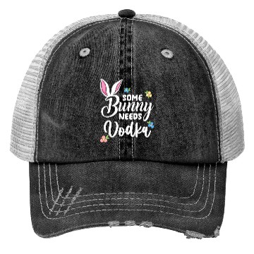 Discover Some Bunny Needs Vodka Vodka Easter Alcohol Trucker Hats