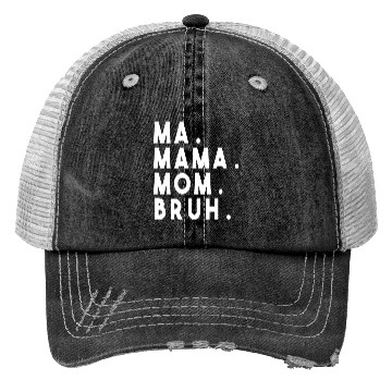 Discover Ma Mama Mom Bruh Trucker Hats