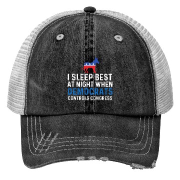 Discover I Sleep Best At Night When Democrats Conservative Trucker Hats