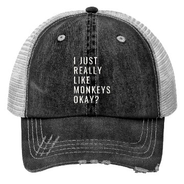 Discover I Just Really Like Monkeys Ok? Trucker Hats
