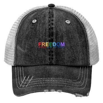 Discover Freedom To Choose To Love To Be Yourself Trucker Hats
