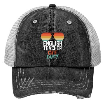 Discover Teacher Off Duty English Teacher Trucker Hats