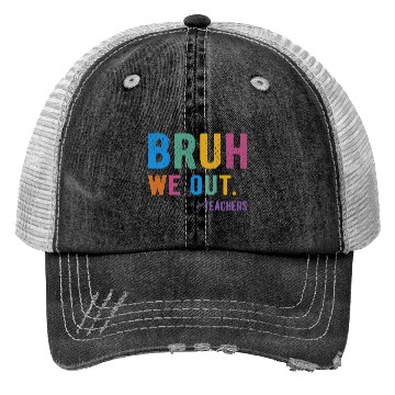 Discover Bruh We Out Teachers Trucker Hats