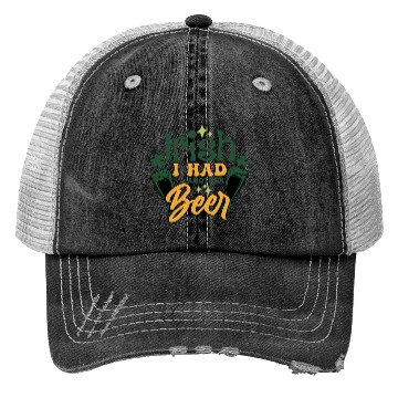 Discover Irish I Had Another Beer Trucker Hats