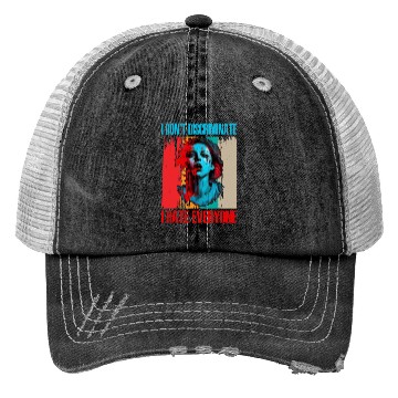 Discover I Don't Discriminate I Hate Everyone 21 Trucker Hats