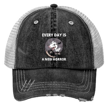 Discover Every Day Is A New Horror Possum Memes Trucker Hats