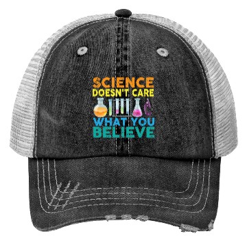 Discover Science Doesn't Care What You Science Teacher Trucker Hats