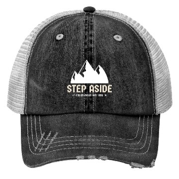Discover Step aside, I'm on mountain time Mountains hiking Trucker Hats