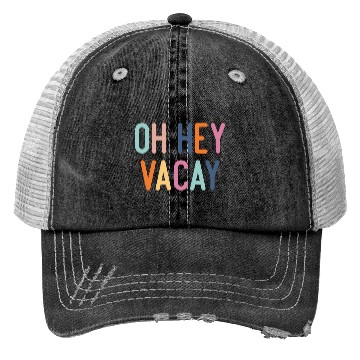 Discover Summer Oh Hey Vacay Vacation Trucker Hats