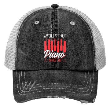 Discover A World Without Piano Without Me Funny Piano Trucker Hats