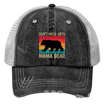 Discover Don'T Mess With Mama Bear Mother'S Day Trucker Hats