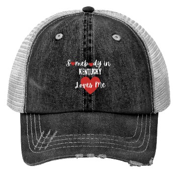 Discover Somebody in Kentucky Loves Me Trucker Hats