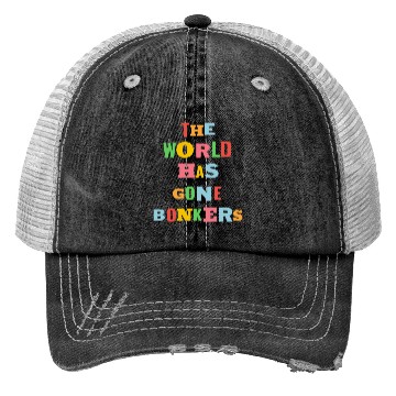 Discover The World Has Gone Bonkers summer Trucker Hats