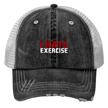 Discover I Hate Exercise Trucker Hats