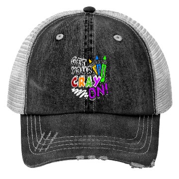 Discover Get Your Cray On Teacher Appreciation Day Back To Trucker Hats