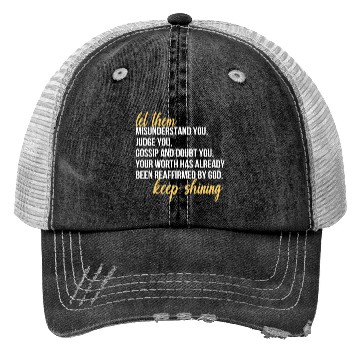 Discover Let Them Misunderstand You, Judge You, Gossip Trucker Hats