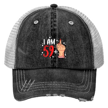 Discover I Am 59 Plus 1 Middle Finger For A 60Th Trucker Hats