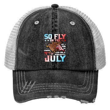 Discover So fly on the 4th of July Trucker Hats