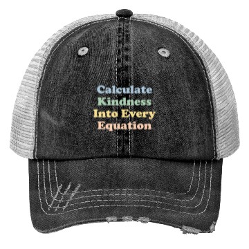 Discover Math Teacher Kindness Calculate Kindness Trucker Hats