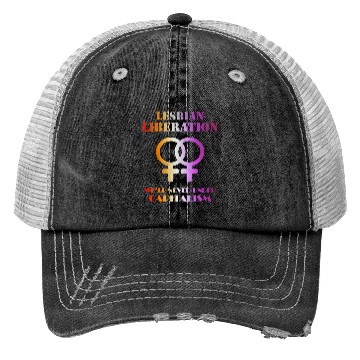 Discover Lesbian liberation we'll never under capitalism Trucker Hats
