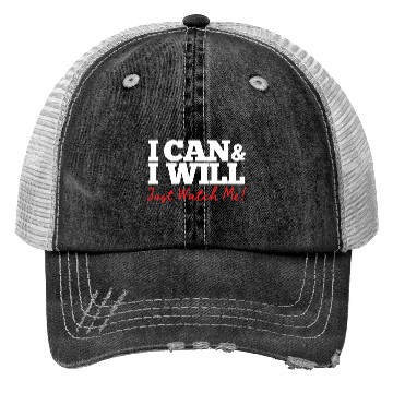 Discover Positive Affirmation I Can I Will Just Watch Me Trucker Hats