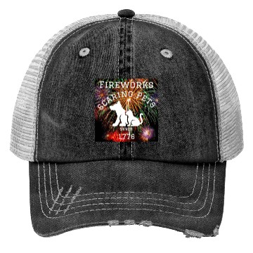Discover Fireworks Scaring Pets Since 1776 Trucker Hats