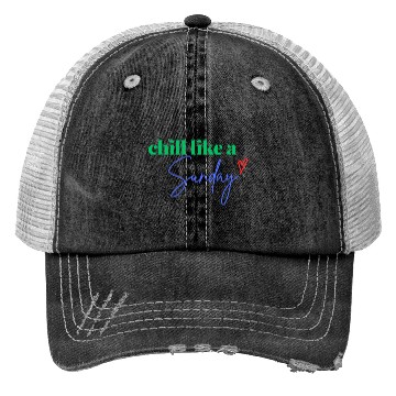 Discover Chill like a Sunday Trucker Hats